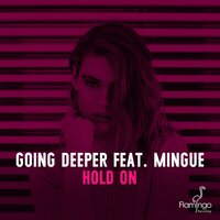Going Deeper & Mingue - Hold On