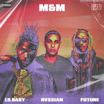 Rvssian & Future & Lil Baby - M&M