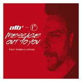 ATB & F51 feat. Robbin & Jonnis - Message Out To You